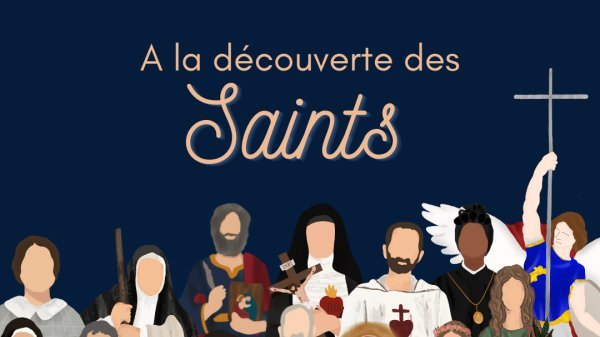 À la découverte des saints : 25 vies de saints