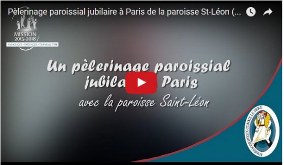 Pèlerinage paroissial jubilaire de la paroisse Saint-Léon (15e)