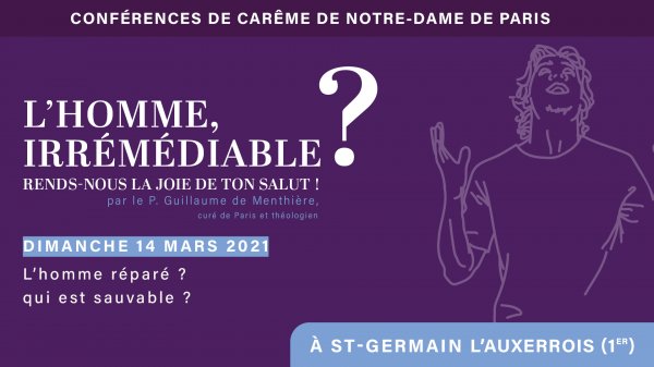 Texte de la conférence de carême de Notre-Dame de Paris du 14 mars 2021