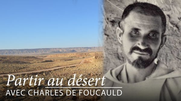 Partir au désert avec Charles de Foucauld : « Mon Dieu si vous existez » 