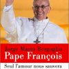 “Seul l'amour nous sauvera”, livre du cardinal Bergoglio – pape François