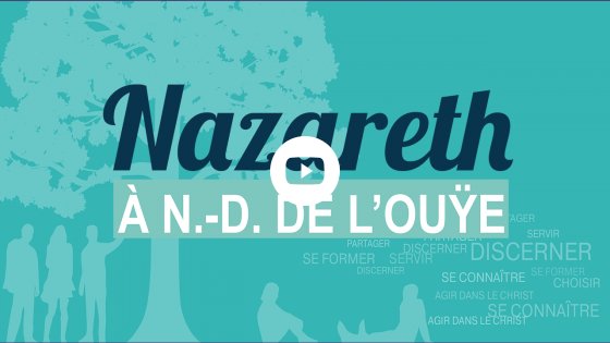 Nazareth, une école de vie à Notre-Dame de l'Ouÿe