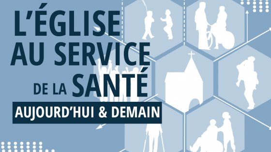 Colloque : l'Église au service de la santé aujourd'hui et demain