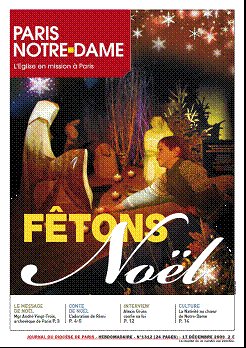 Décembre 2009 : Journal de Paris Notre-Dame : « Fêtons Noël ». Distribution d'un journal gratuit tiré à 115 000 exemplaires, pour annoncer la joie de Noël aux parisiens ! 