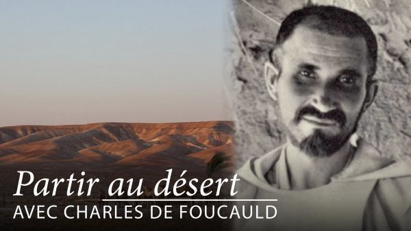 Partir au désert avec Charles de Foucauld : « Le Christ sur la Croix a porté toutes nos nuits » 