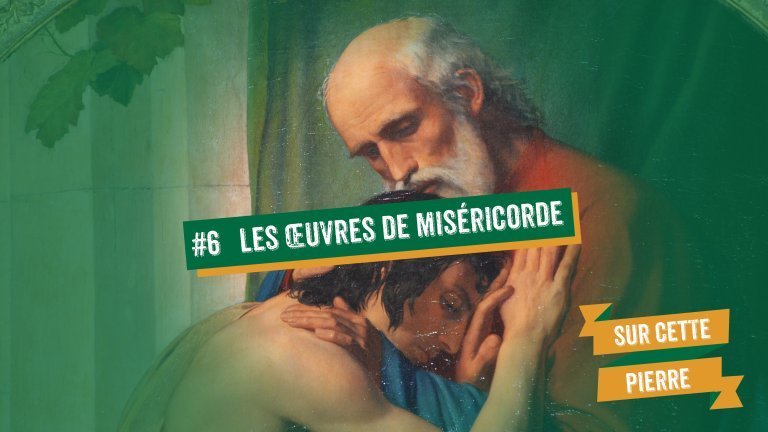 Podcast “Sur cette pierre” : les œuvres de miséricorde