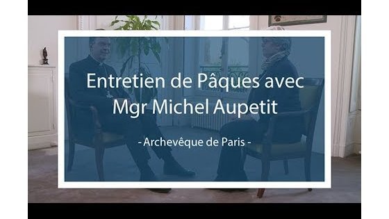 Entretien exceptionnel de Pâques avec Mgr Aupetit