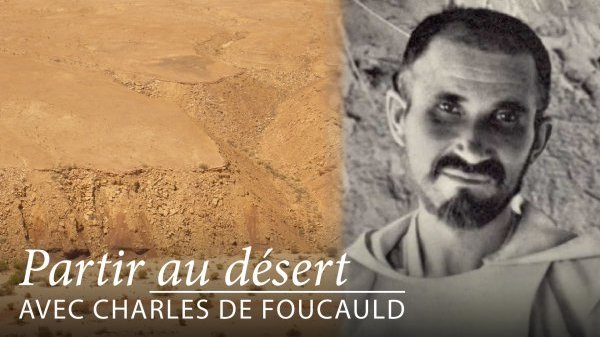 Partir au désert avec Charles de Foucauld : « Ayons cette bonté spéciale » 